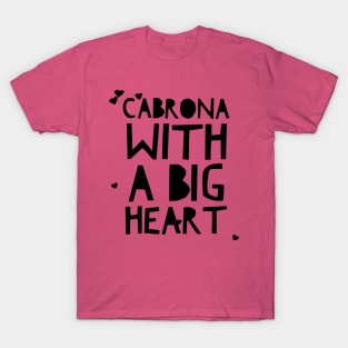 Cabrona with a big heart T-Shirt